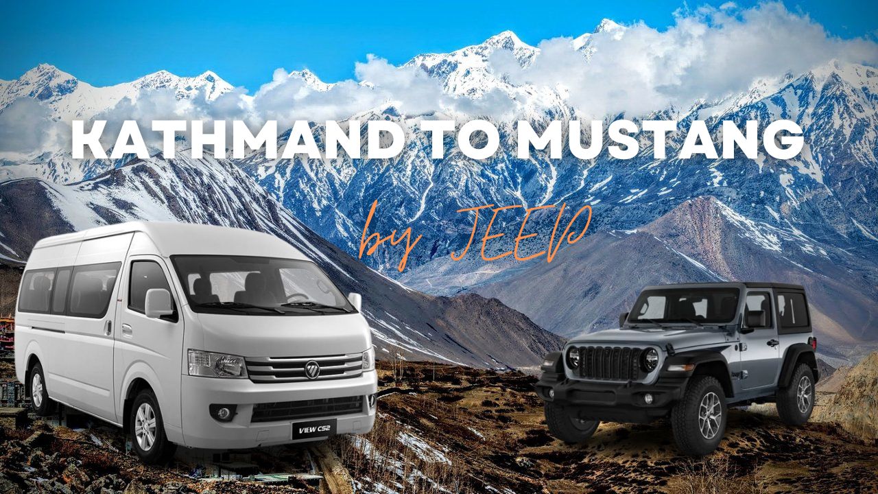 Kathmandu to Mustang by jeep